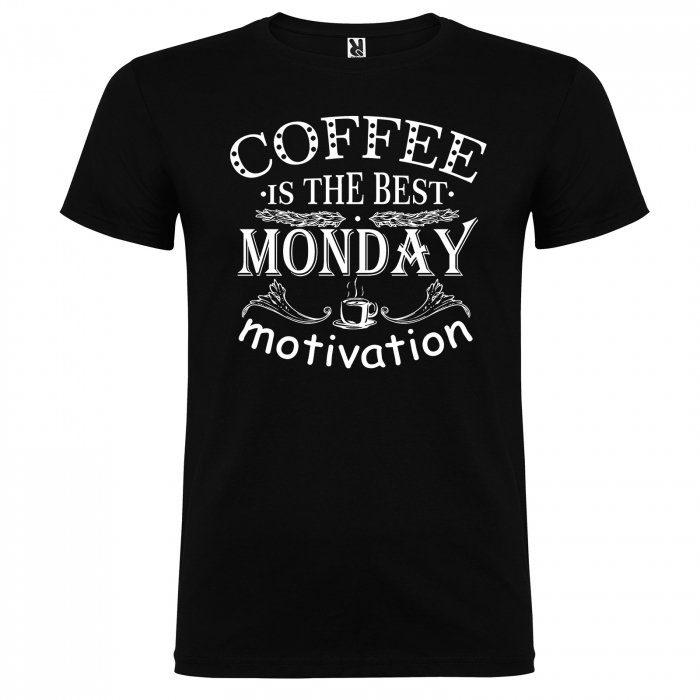Tricou Coffee is the best monday motivation [6]