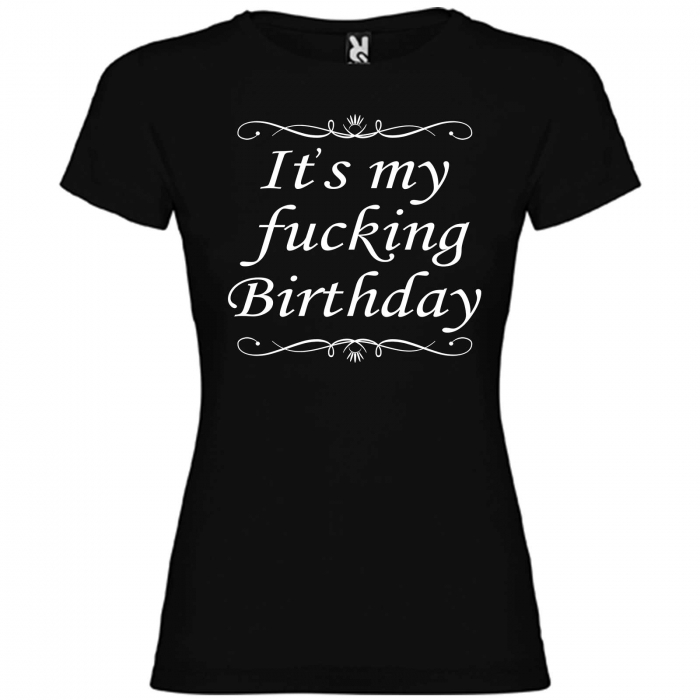 Tricou personalizat zi de nastere  It's my fucking birthday [2]