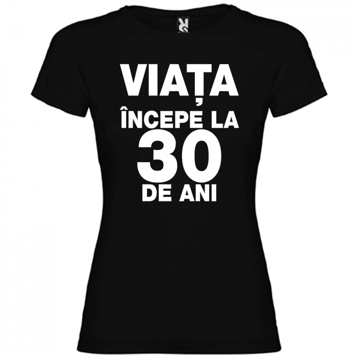 Tricou personalizat zi de nastere Viata incepe la... [2]
