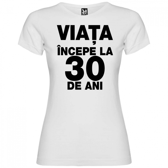Tricou personalizat zi de nastere Viata incepe la... [4]