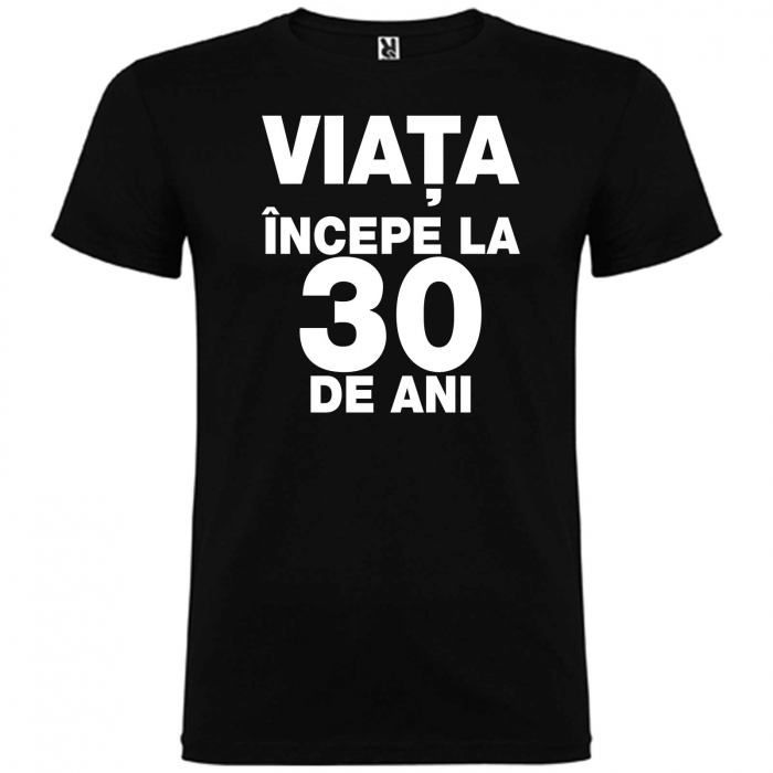 Tricou personalizat zi de nastere Viata incepe la... [3]