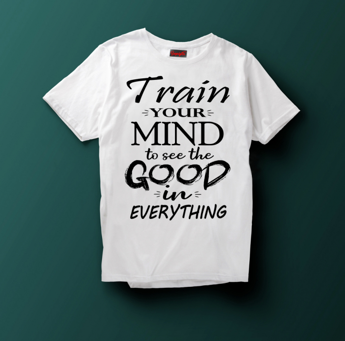 Tricou TRAIN YOUR MIND TO SEE THE GOOD IN EVERYTHING [1]