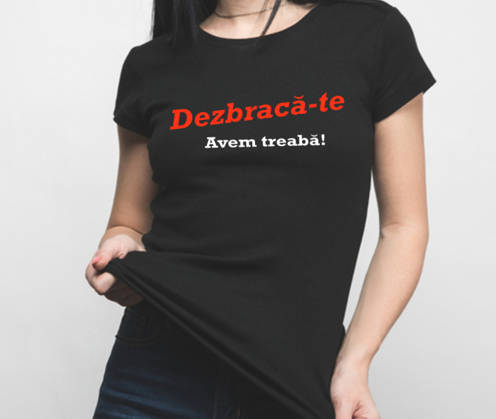 Tricou DEZBRACA_TE AVEM TREABA [2]