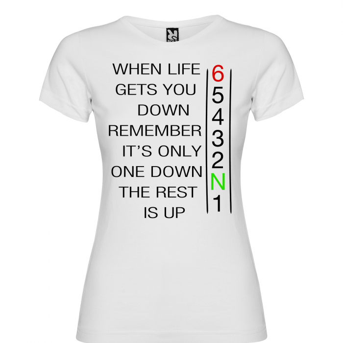 Tricou WHEN LIFE GETS YOU DOWN [5]