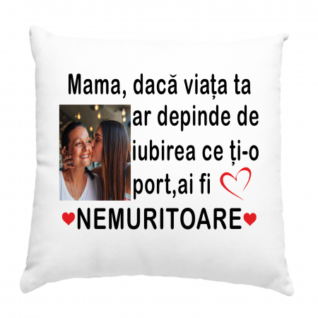 Perna personalizata cu poza si text mama daca viata ta ar depinde de iubirea ce ti-o port ai fi nemuritoare [1]