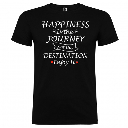 Tricou HAPPINESS IS THE JOURNEY NOT THE DESTINATION ENJOY IT [2]