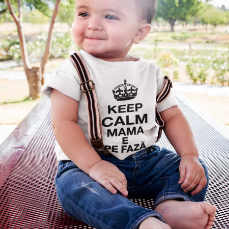 Tricou de copii Keep Calm Mama E Pe Faza