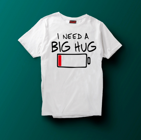 Tricou I Need A Big Hug [1]