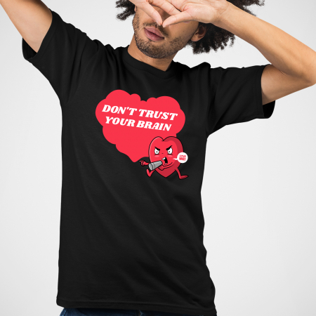 Tricou Don t trust your brain [4]