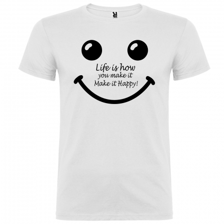 Tricou  Life is how you make it make it happy [2]