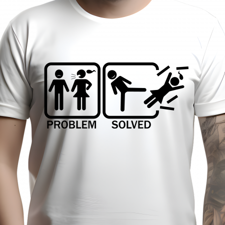 Tricouri Amuzante - Tricou PROBLEM SOLVED