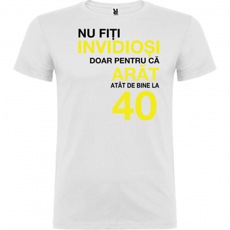 Tricou personalizat zi de nastere Nu fiti invidiosi... [4]