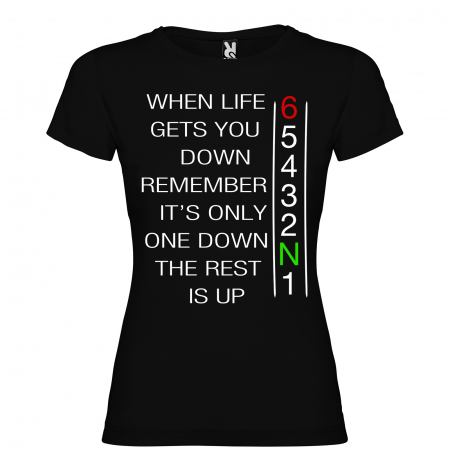 Tricou WHEN LIFE GETS YOU DOWN [3]