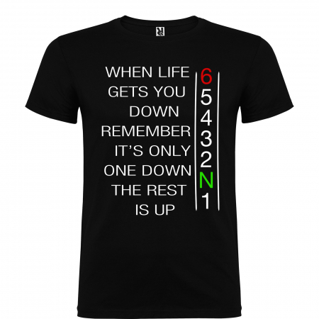 Tricou WHEN LIFE GETS YOU DOWN [1]