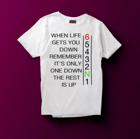 Tricou WHEN LIFE GETS YOU DOWN [5]