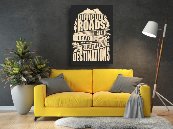 Tablouri Canvas Motivationale - Drumurile grele duc la destinatii frumoase [2]