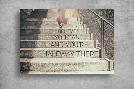 Tablouri Canvas Motivationale - Tablouri Canvas Motivationale - Cand crezi ca poti esti deja la jumatate