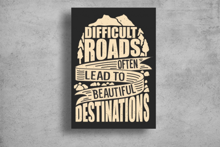 Tablouri Canvas Motivationale - Tablouri Canvas Motivationale - Drumurile grele duc la destinatii frumoase