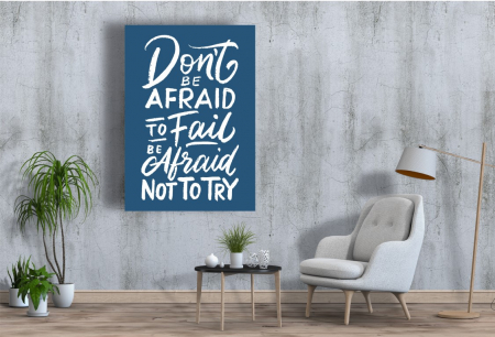 Tablouri Canvas Motivationale - Sa nu iti fie frica sa incerci [1]