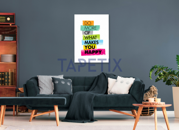 Poster Do More Of What Makes You Happy [3]