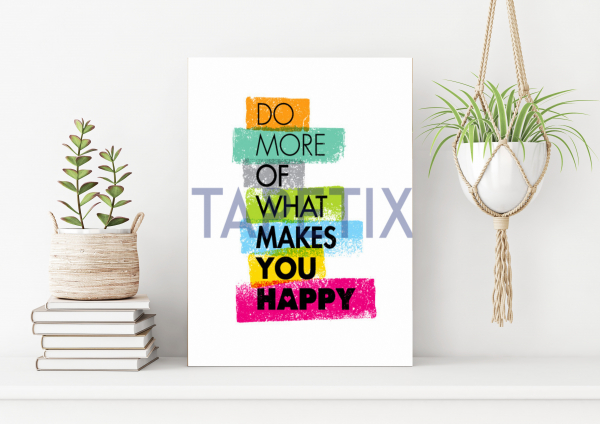 Poster Do More Of What Makes You Happy [1]