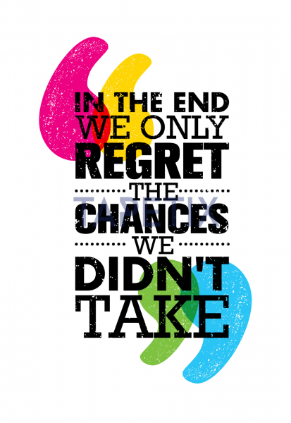 Poster  In The End We Only Regret The Chances We Didn't Take [4]