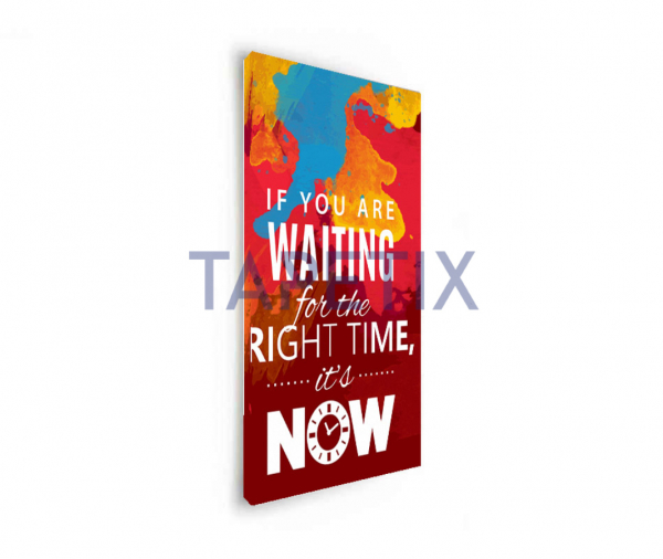 Poster  If you are waiting for the right time is now [2]