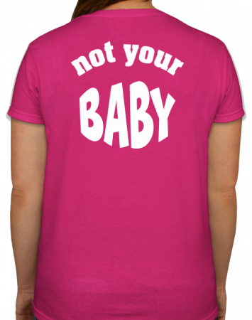 Cadouri, Obiecte personalizate - Tricou LADY - Not your baby 1