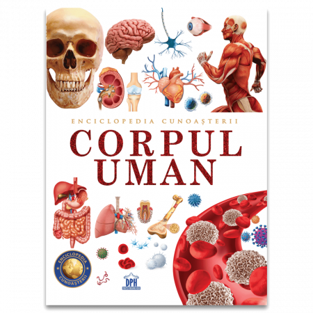 Cultură Generală - Enciclopedia cunoașterii. Corpul uman