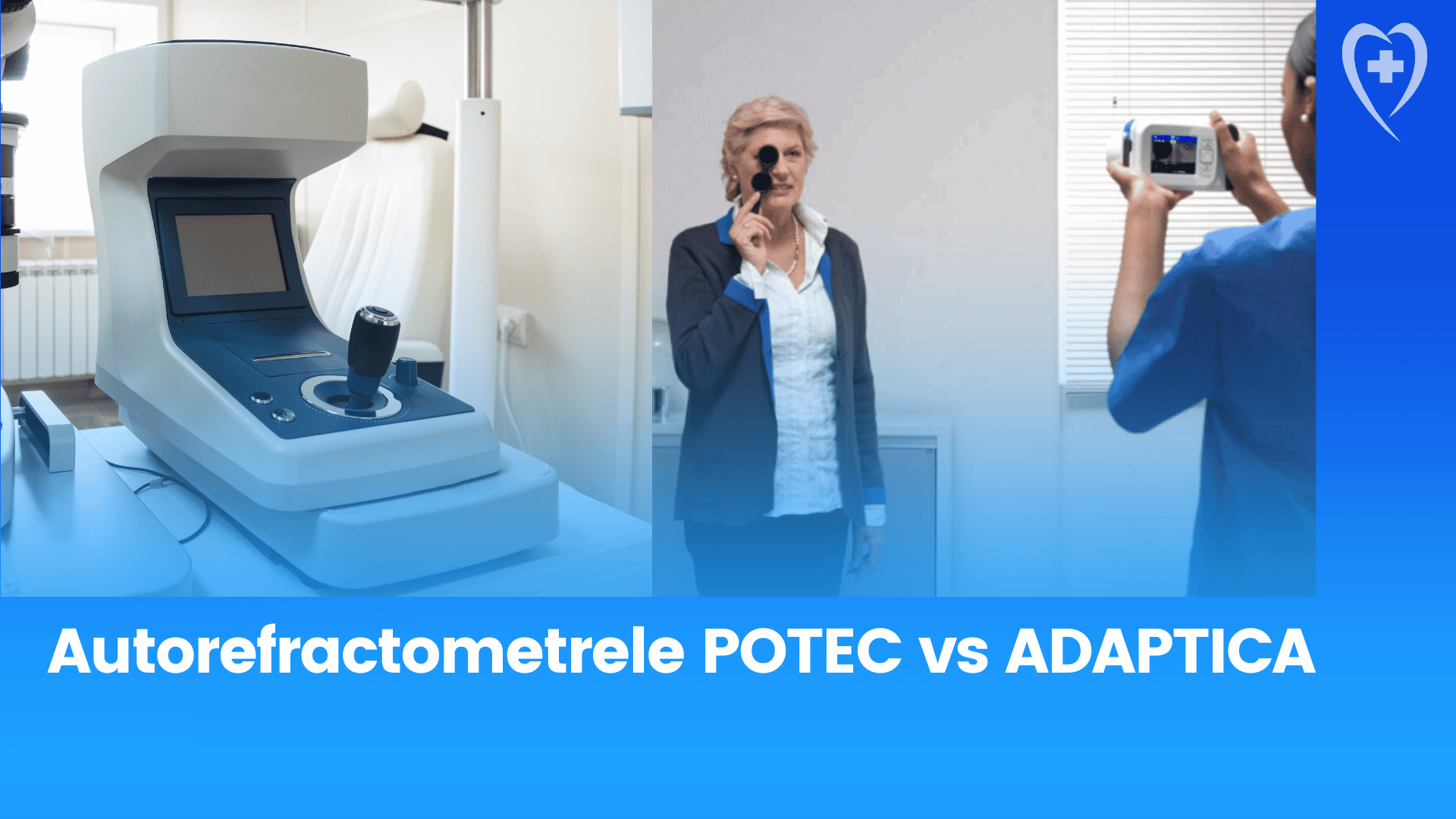 Autorefractometrele POTEC vs ADAPTICA