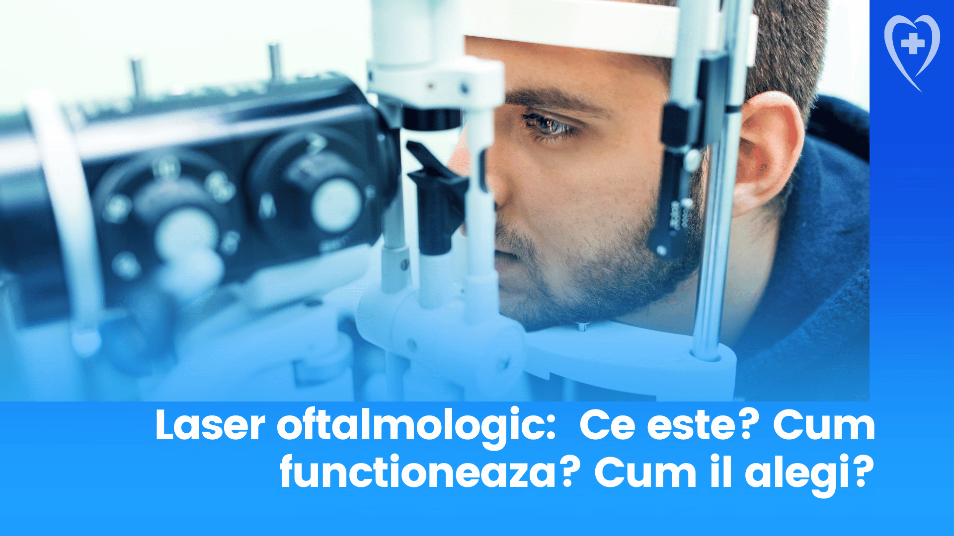 Laser oftalmologic: Ce este? Cum functioneaza? Cum alegi laserul oftalmologic potrivit?