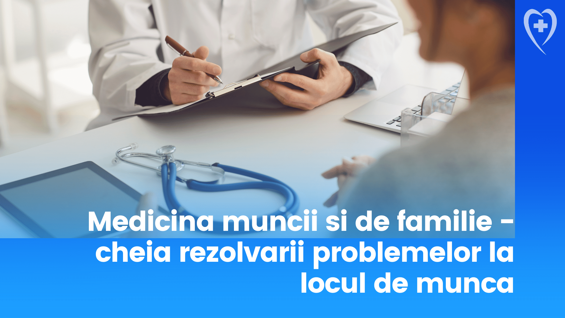 Medicina muncii si de familie - cheia rezolvarii problemelor la locul de munca