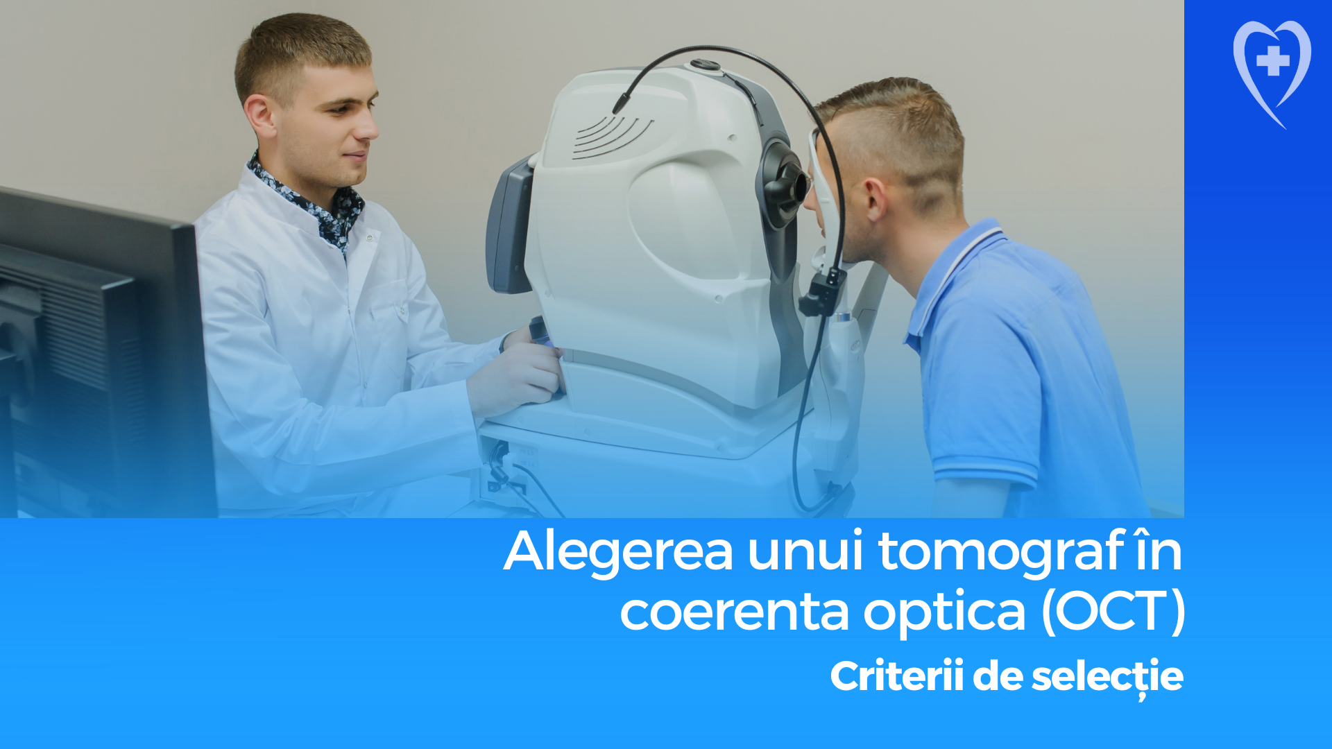 Alegerea unui tomograf in coerenta optica (OCT). Criterii de selectie
