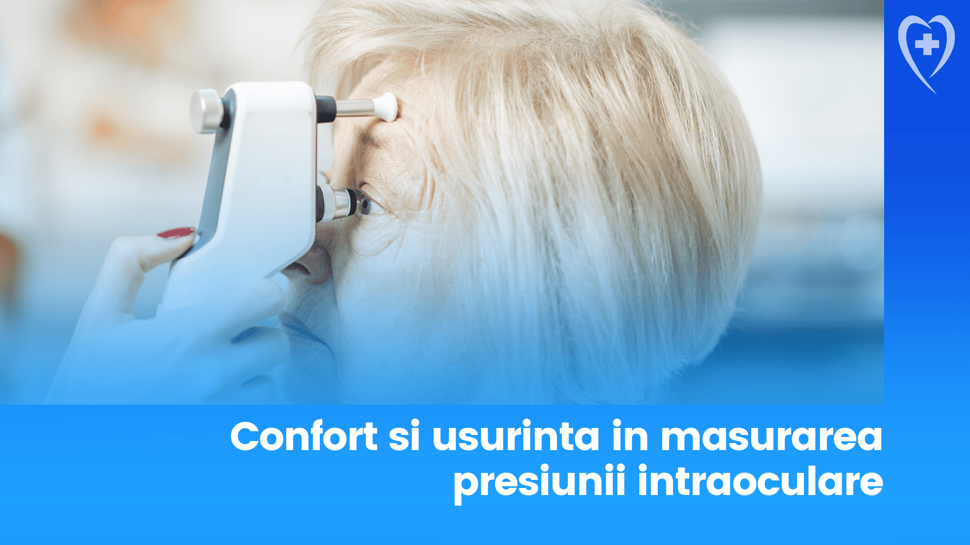 Confort si usurinta in masurarea presiunii intraoculare