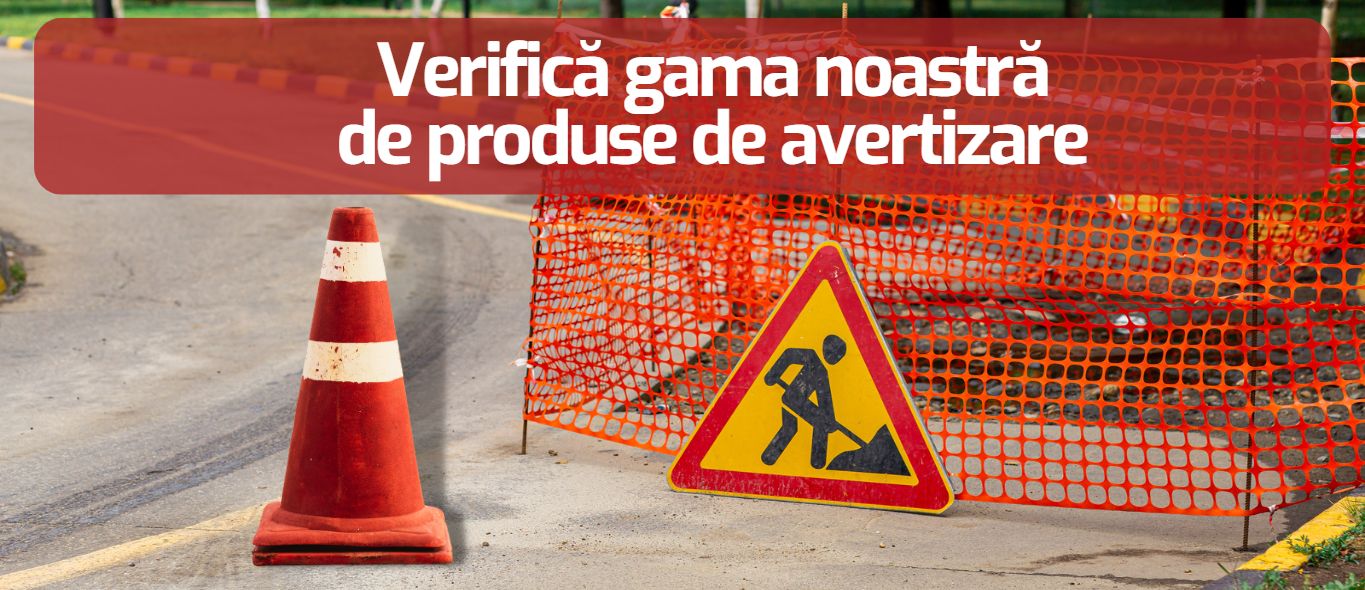 Conuri si plase de avertizare 2023