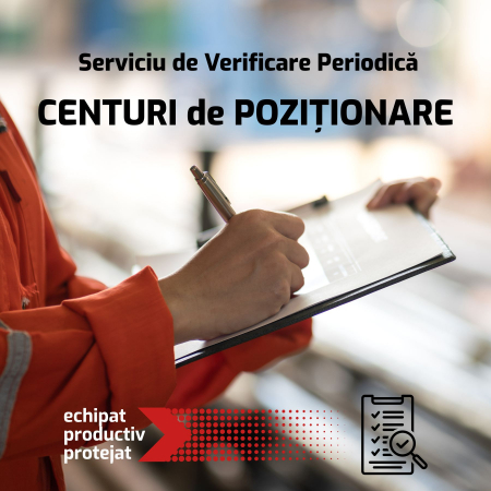 Servicii verificare echipamente - Serviciu Verificare Periodică: CENTURI DE POZIȚIONARE