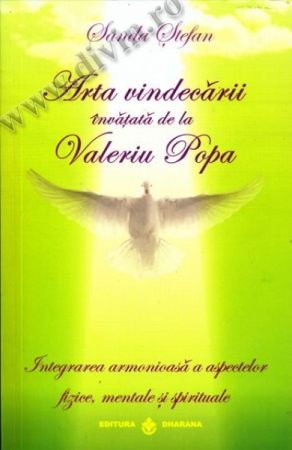 Cărți - ARTA VINDECARII INVATATA DE LA VALERIU  POPA