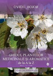 Cărți - GHIDUL PLANTELOR MEDICINALE SI AROMATICE DE LA A LA  Z