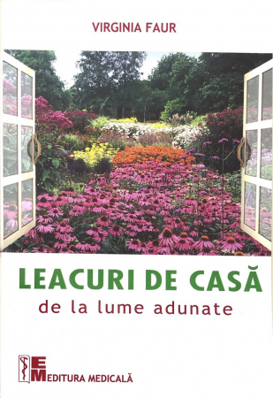 Cărți - LEACURI DE CASA DE LA LUME ADUNATE