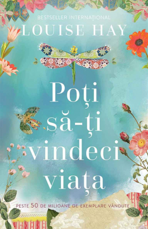 Cărți - POTI SA-TI VINDECI VIATA LOUISE HAY