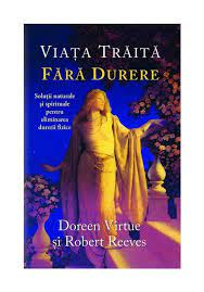 Cărți - VIATA TRAITA FARA DURERE