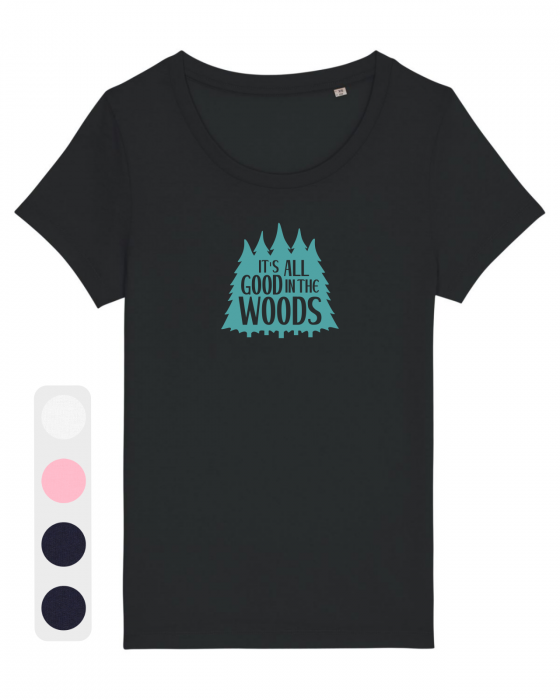 Tricou femei All good in the woods - UnderThePines.ro [1]