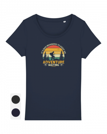 Tricouri femei - Tricou femei Don't Keep Adventure Waiting - UnderThePines.ro