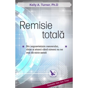 Remisie totala - dr.Kelly A.Turner [0]