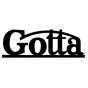 Gotta