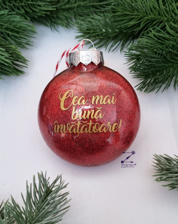 Craciun - Glob de Craciun cu sclipici rosu personalizat: Cea mai buna invatatoare, 8 cm, din plastic