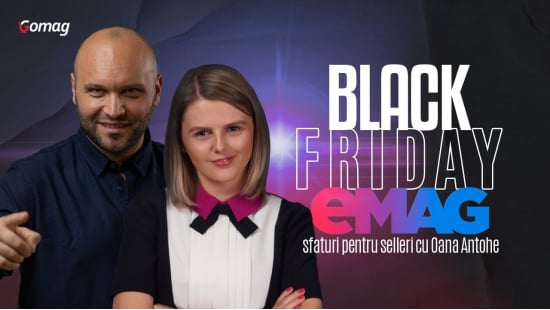 Black Friday la eMag - sfaturi pentru selleri cu Oana Antohe-big