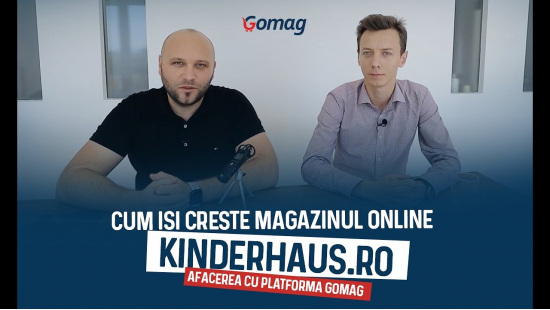 Cum isi creste magazinul online KinderHaus.ro afacerea cu platforma Gomag-big