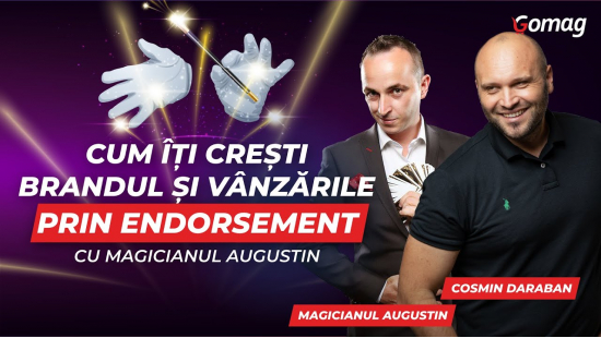 Cum iti cresti brandul si vanzarile prin endorsement cu Magicianul Augustin-big