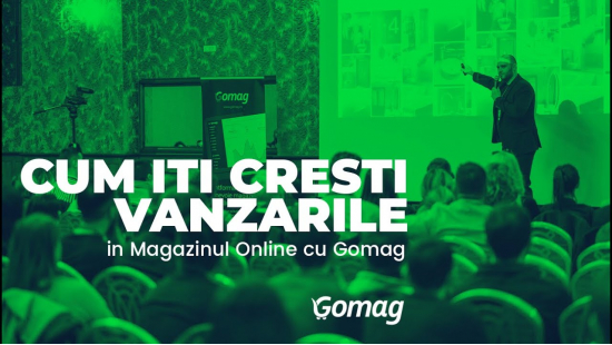 Cum iti Cresti Vanzarile in Magazinul Online cu Gomag - Antreprenoriat in afaceri online-big
